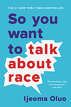 Cover for So You Want to Talk About Race by Ijeoma Oluo